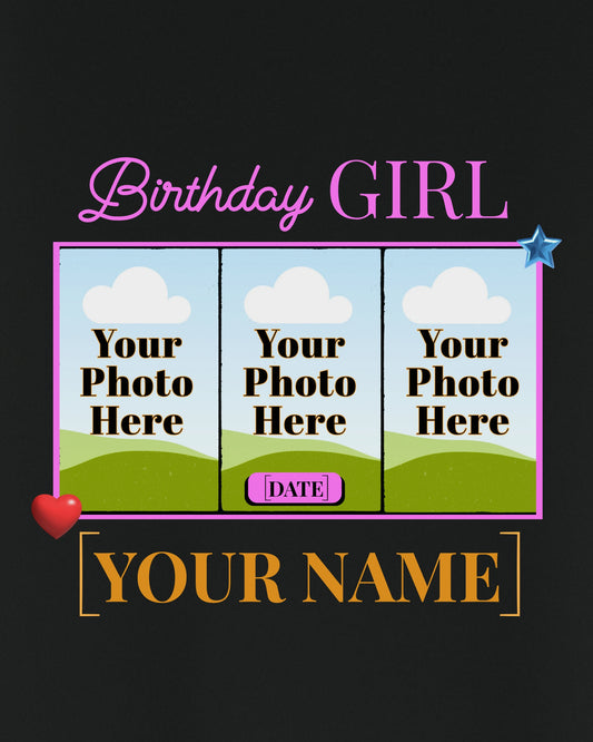 BDT008 – Birthday Girl Custom T-Shirt with 3 Photos, Name & Date | Personalized Birthday Gift