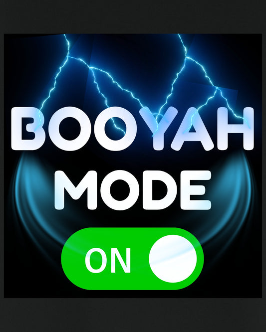 Booyah Mode On (Gaming)