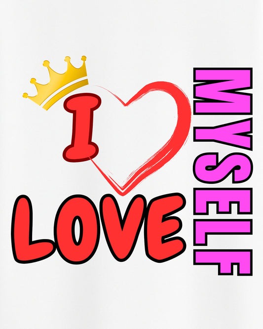 I ❤️ Love Myself Tee | Bold Self-Love Statement T-Shirt for Women